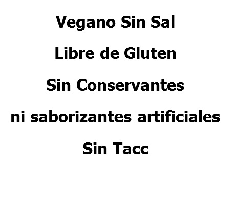 Vegano sin Sal Libre de Gluten Sin Conservantes sin saborizantes Artificiales sin tacc